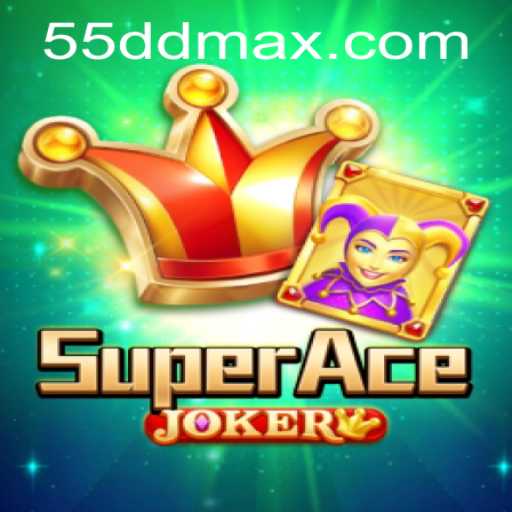 Experience SuperAceJoker: A New Era of Gaming with 55dd